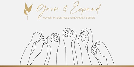 Grow and Expand: Women In Business Breakfast Series