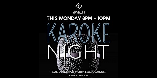 Primaire afbeelding van MONDAY NIGHT KARAOKE AT SKYLOFT LAGUNA BEACH 8PM TO 10PM.