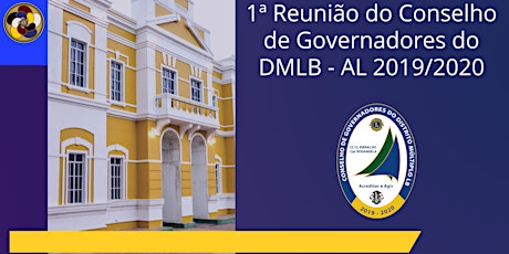Imagem principal do evento 1ª Reunião do Conselho de Governadores do DMLB - AL 2019/2020