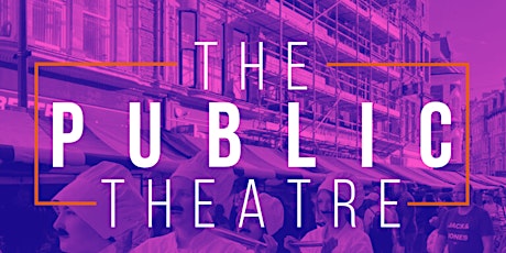 The Public Theatre Co - FREE CREATIVE MASTERCLASSES