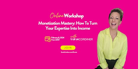 Monetization Mastery: How To Turn Your Expertise Into Income primary image