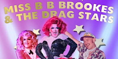 Imagem principal do evento Miss BB Brookes & The Drag Stars