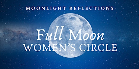 Sacred Women's Circle: Full Moon - Thursday 20th June