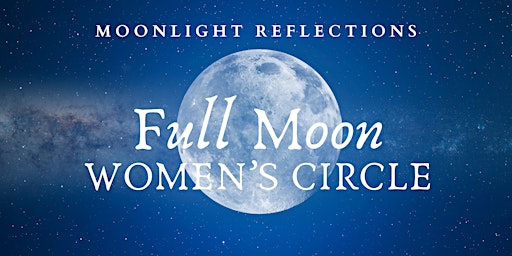 Primaire afbeelding van Sacred Women's Circle: Full Moon - Thursday 20th June