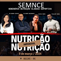 Imagem principal do evento SEMNCE - SEMINÁRIO DE NUTRIÇÃO CLÍNICA E ESPORTIVA