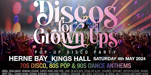 Discos for Grown ups pop-up 70s, 80s and 90s disco HERNE BAY primary image