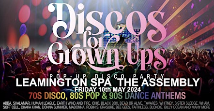 DISCOS FOR GROWN UPS 70s, 80s, 90s disco party -THE ASSEMBLY LEAMINGTON SPA primary image