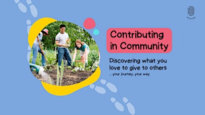 Contributing in Community: Discovering what you love to give [online] primary image