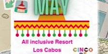 Imagem principal do evento Cinco de Mayo in Los Cabos: Starting at $1450