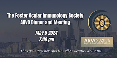 The Foster Ocular Immunology Society | ARVO Dinner & Meeting primary image