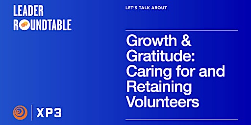 Imagem principal de Growth & Gratitude - Caring for and Retaining Volunteers