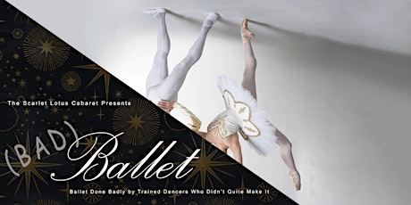 The Scarlet Lotus Presents: (Bad) Ballet