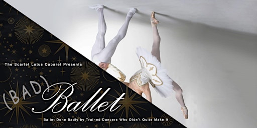 Hauptbild für The Scarlet Lotus Presents: (Bad) Ballet