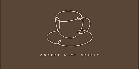 ONLINE: Coffee with Spirit