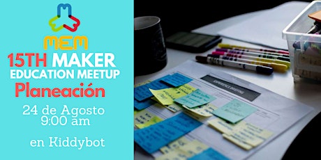 Imagen principal de Maker Ed Meetup 16- Planeaciones