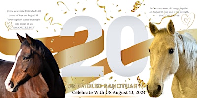 Imagen principal de Unbridled Sanctuary: Celebrating 20 Years of  Lifesaving Love 2004-2024