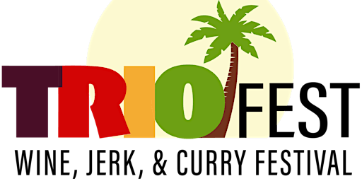 Immagine principale di TrioFest Wine, Jerk & Curry Festival 