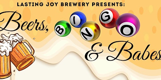 Imagem principal do evento Beers, Bingos & Babes at Lasting Joy Brewery - April 5th