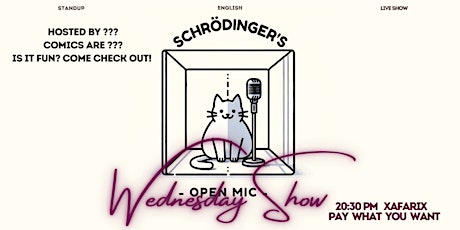 Schrödinger’s Openmic - Standup Comedy on Wednesday!