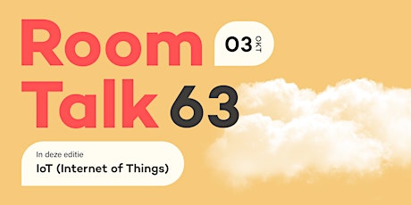 Primaire afbeelding van Room Talk 63 - Internet of Things (IoT) #2