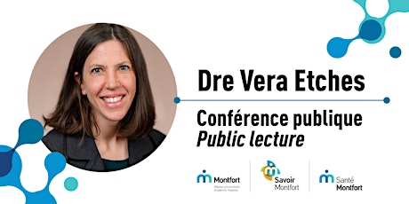 Conférence publique : Dre Vera Etches / Public lecture: Dr. Vera Etches