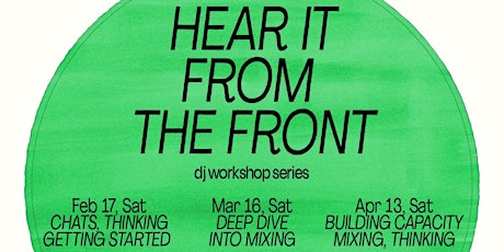 Hear It From the Front - DJ Workshop Series