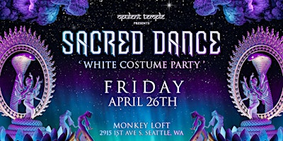 Opulent Temple Seattle presents Sacred Dance (white costume party) primary image