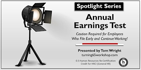 30-Minute SPOTLIGHT. Social Security: The Annual Earnings Test