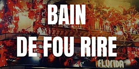 Imagem principal do evento Bain de fou rire