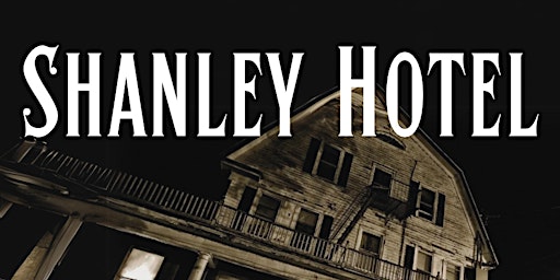 Imagem principal de Haunted Shanley Hotel 2 Night Roaring 20’s Paranormal Investigation