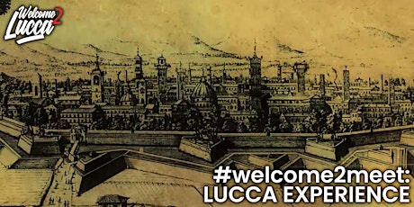 Immagine principale di #Welcome2Meet: Lucca Experience 