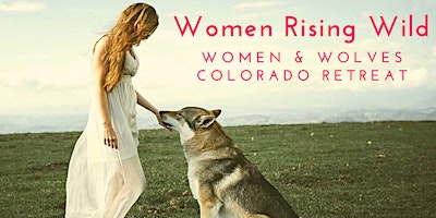 Primaire afbeelding van 4 Day / 3 Night Women Rising Wild Camping Retreat with Wolves in Colorado