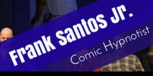 Imagem principal do evento Frank Santos Jr. the R Rated Hypnotist