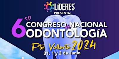 Hauptbild für 6to Congreso Internacional de Odontología - Líderes