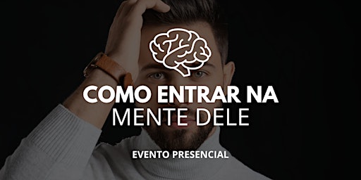 Imagem principal do evento Como Entrar na Mente Dele CWB