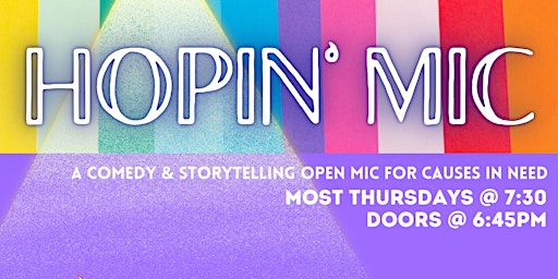 Imagen principal de Hopin' Mic: A Comedy & Storytelling Open Mic for Causes in Need