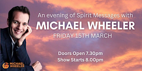 Image principale de An evening of Spirit Messsages with Michael Wheeler