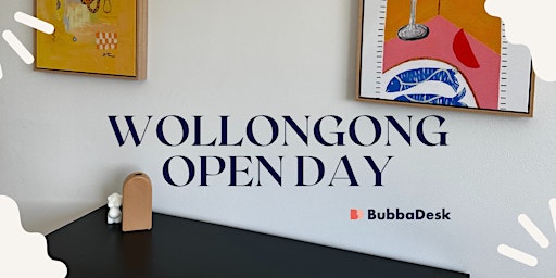 Primaire afbeelding van BubbaDesk - Coworking With Childcare - Open Day - Wollongong!