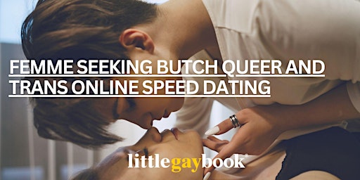 Primaire afbeelding van Femme Seeking Butch Queer and Trans Online Speed Dating