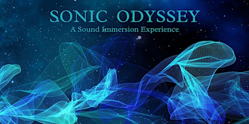 Imagem principal do evento SONIC ODYSSEY: A SOUND HEALING EXPERIENCE