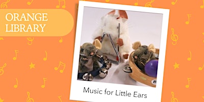 Primaire afbeelding van Wednesday Music for Little Ears - Week 1 of 6 - Orange Library
