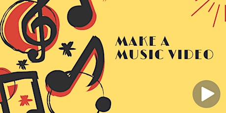 Make a Music Video (ages 12-24)