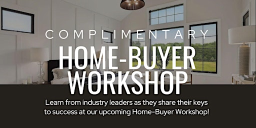 Empower Your Home-Buying and Selling Journey: A Complimentary Workshop primary image