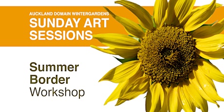 Imagen principal de Summer Border Workshop - Wintergardens Sunday Art Sessions