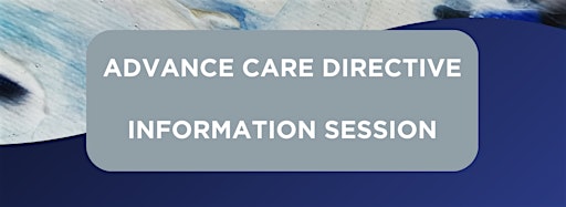 Collection image for Advance Care Directive Information Sessions