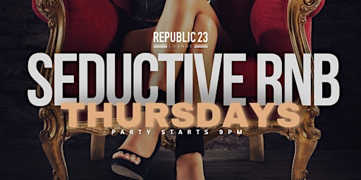 SEDUCTIVE RnB THURSDAYS| Republic 23 primary image