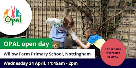 NEW interest schools: OPAL school visit - Willow Farm Primary, Nottingham