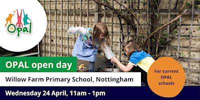 Imagem principal do evento CURRENT schools: OPAL school visit - Willow Farm Primary School, Nottingham