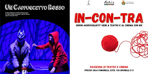 Image principale de Un Cappuccetto Rosso | Rassegna "IN-CON-TRA" - Este (PD)