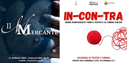 Imagem principal do evento Il Mercante di... | Rassegna "IN-CON-TRA" - Este (PD)